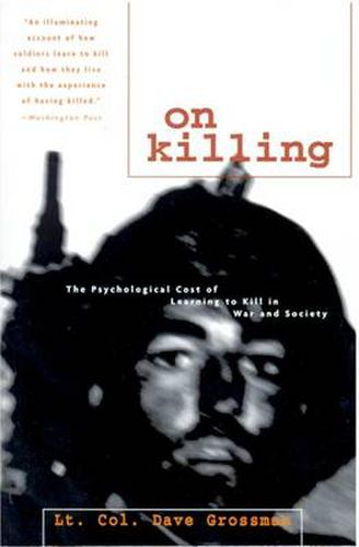 Cover image for On Killing: The Psychological Cost of Learning to Kill in War and Society