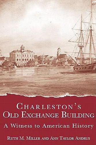Cover image for Charleston's Old Exchange Building: A Witness to American History