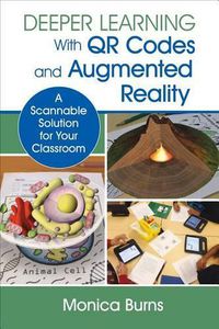 Cover image for Deeper Learning With QR Codes and Augmented Reality: A Scannable Solution for Your Classroom