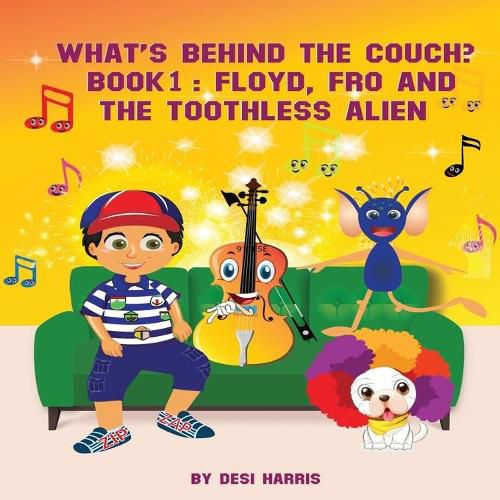 Cover image for What's Behind the Couch? Book 1: Floyd, Fro and the Toothless Alien