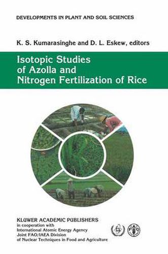 Cover image for Isotopic Studies of Azolla and Nitrogen Fertilization of Rice: Report of an FAO/IAEA/SIDA Co-ordinated Research Programme on Isotopic Studies of Nitrogen Fixation and Nitrogen Cycling by Blue-Green Algae and Azolla