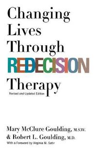 Cover image for Changing Lives Through Redecision Therapy