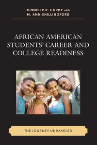 Cover image for African American Students' Career and College Readiness: The Journey Unraveled