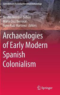 Cover image for Archaeologies of Early Modern Spanish Colonialism