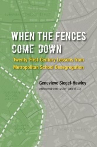 Cover image for When the Fences Come Down: Twenty-First-Century Lessons from Metropolitan School Desegregation