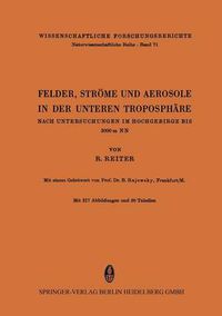 Cover image for Felder, Stroeme und Aerosole in der Unteren Troposphare: Nach Untersuchungen im Hochgebirge bis 3000 m NN