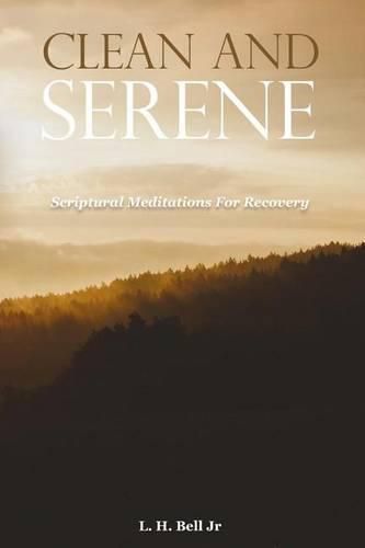 Cover image for Clean and Serene: Scriptural Meditations for Recovery