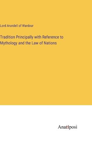 Cover image for Tradition Principally with Reference to Mythology and the Law of Nations