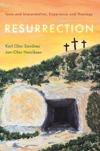 Cover image for Resurrection: Texts and Interpretation, Experience and Theology