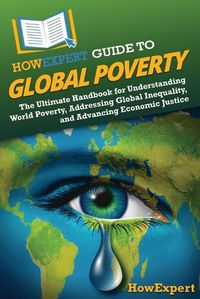 Cover image for HowExpert Guide to Global Poverty