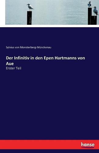 Cover image for Der Infinitiv in den Epen Hartmanns von Aue: Erster Teil