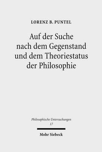 Cover image for Auf der Suche nach dem Gegenstand und dem Theoriestatus der Philosophie: Philosophiegeschichtlich-kritische Studien