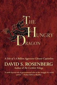 Cover image for The Hungry Dragon: A Tale of 1.4 Billion Aggressive Chinese Capitalists
