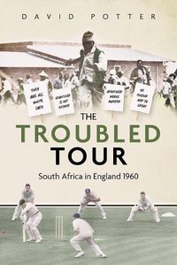 Cover image for The Troubled Tour: South Africa in England 1960