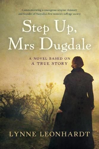 Cover image for Step Up, Mrs Dugdale: A Novel Based On A True Story