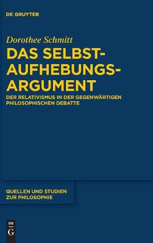 Cover image for Das Selbstaufhebungsargument: Der Relativismus in Der Gegenwartigen Philosophischen Debatte