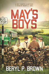 Cover image for May's Boys: A boy wants a mother, a woman wants a son...