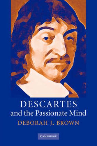 Cover image for Descartes and the Passionate Mind