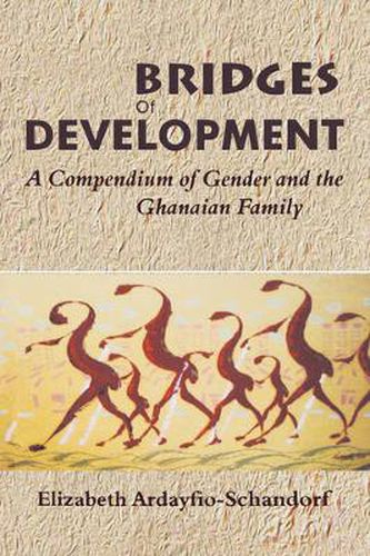 Cover image for Bridges of Development: A Compendium of Gender and the Ghanaian Family