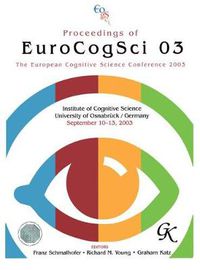 Cover image for Proceedings of Eurocogsci 03: The European Cognitive Science Conference 2003