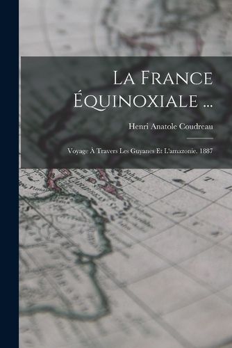 Cover image for La France Equinoxiale ...
