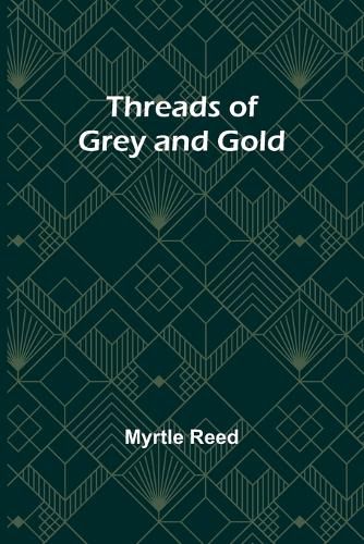 Threads of Grey and Gold