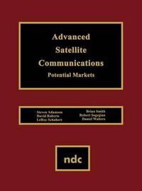 Cover image for Advanced Satellite Communications: Potential Markets