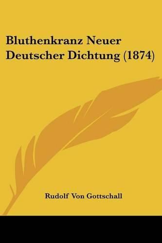 Cover image for Bluthenkranz Neuer Deutscher Dichtung (1874)