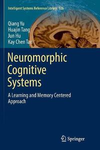 Cover image for Neuromorphic Cognitive Systems: A Learning and Memory Centered Approach