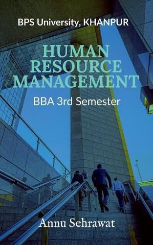 Human Resource Management: For BBA (3rd Semester) of Bhagat Phool Singh Women's University, KHANPUR