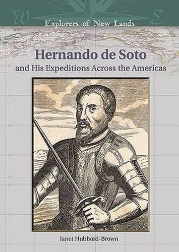 Hernando de Soto and His Expeditions Across the Americas