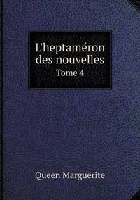 Cover image for L'heptameron des nouvelles Tome 4