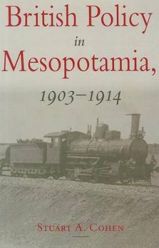 British Policy in Mesopotamia, 1903-1914