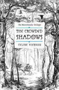 Cover image for The Crowded Shadows: The Moorehawke Trilogy, Vol II