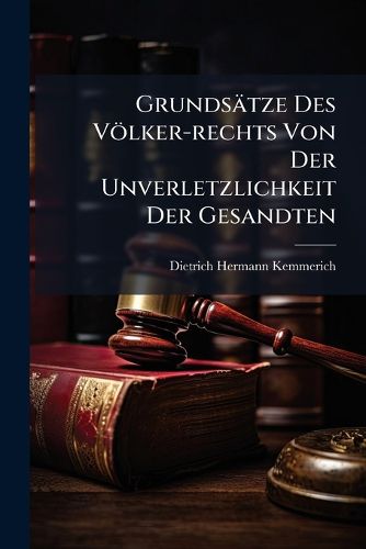 Cover image for Grundsaetze Des Voelker-rechts Von Der Unverletzlichkeit Der Gesandten