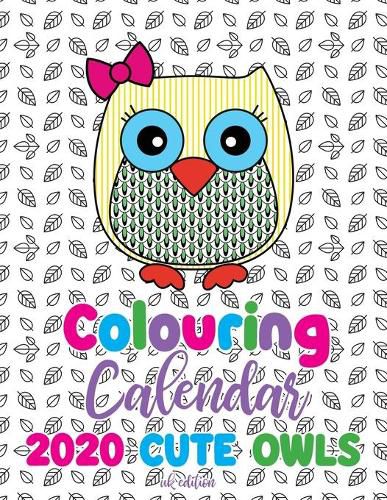 Cover image for Colouring Calendar 2020 Cute Owls (UK Edition)