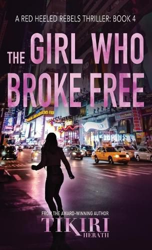 Cover image for The Girl Who Broke Free: A gripping crime thriller