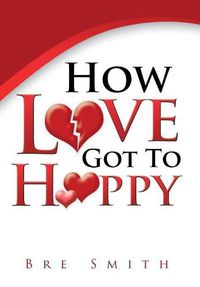 Cover image for How Love Got to Happy