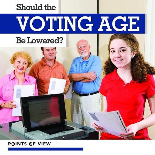 Cover image for Should the Voting Age Be Lowered?