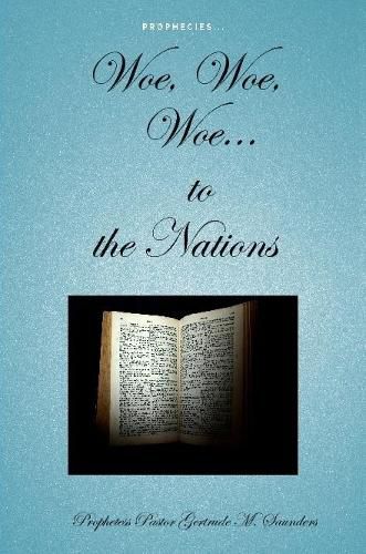 Cover image for Woe, Woe, Woe...to the Nations!