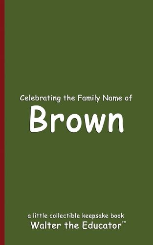 Celebrating the Family Name of Brown