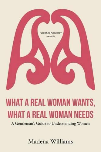 Cover image for What a Real Woman Wants, What a Real Woman Needs