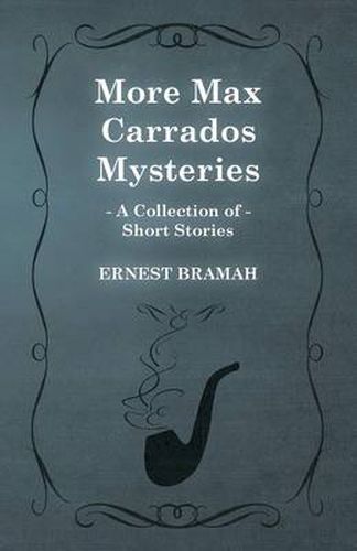 Cover image for More Max Carrados Mysteries (A Collection of Short Stories)