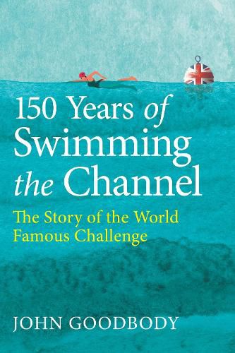 Cover image for 150 Years of Swimming the Channel