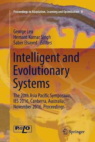 Cover image for Intelligent and Evolutionary Systems: The 20th Asia Pacific Symposium, IES 2016, Canberra, Australia, November 2016, Proceedings