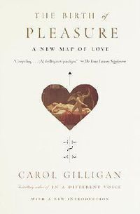 Cover image for The Birth of Pleasure: A New Map of Love