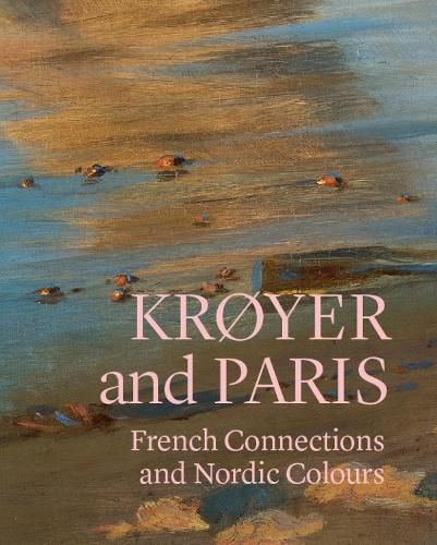 Cover image for P.S. Kroyer and Paris: French Connections and Nordic Tones