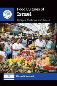 Cover image for Food Cultures of Israel: Recipes, Customs, and Issues
