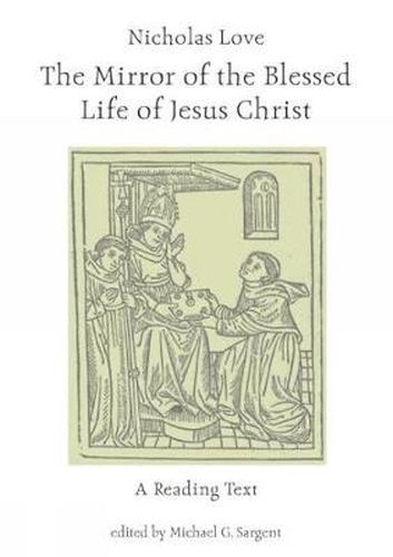 Cover image for Nicholas Love's Mirror of the Blessed Life of Jesus Christ: A Reading Text