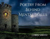 Cover image for Poetry From Behind Mental Walls